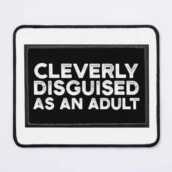 Item preview, Cleverly Disguised as an Adult designed and sold by PIXEL POP DESIGNS - Beyond the Norm!.