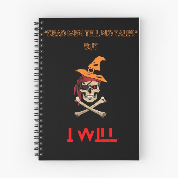 Item preview, "Dead Men Tell No Tales... But I Will" designed and sold by CraftedShip1.