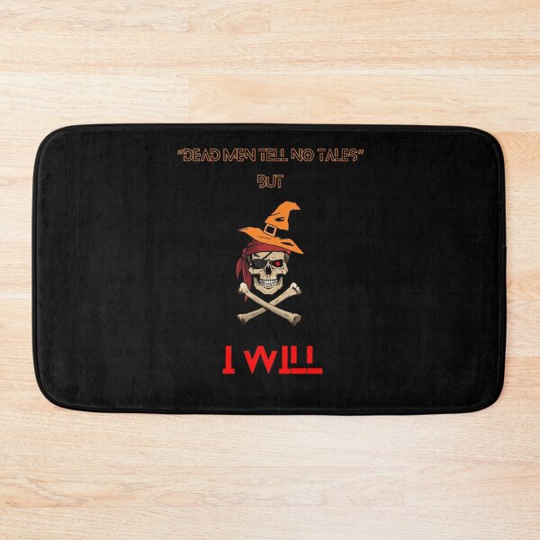Item preview, "Dead Men Tell No Tales... But I Will" designed and sold by CraftedShip1.