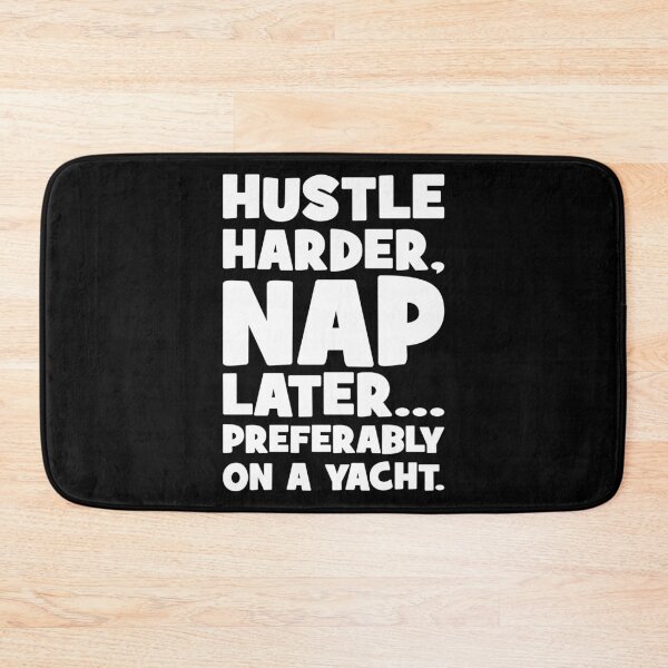 Item preview, Hustle Harder, Nap Later on Yatch - Funny Success Motivation designed and sold by chantastical.