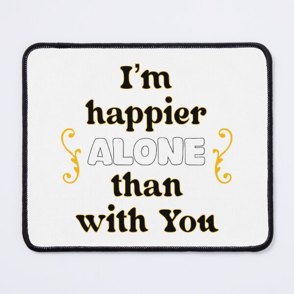 Item preview, Happier Alone designed and sold by Kitramina’s Shop.