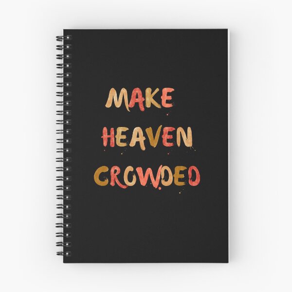 Item preview, Make Heaven Croweded, Christian Inspired Typography designed and sold by Our Bible Journey.