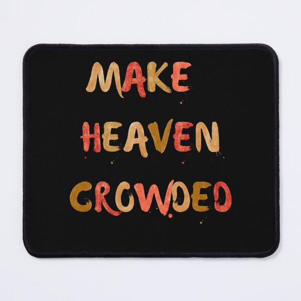 Item preview, Make Heaven Croweded, Christian Inspired Typography designed and sold by Our Bible Journey.