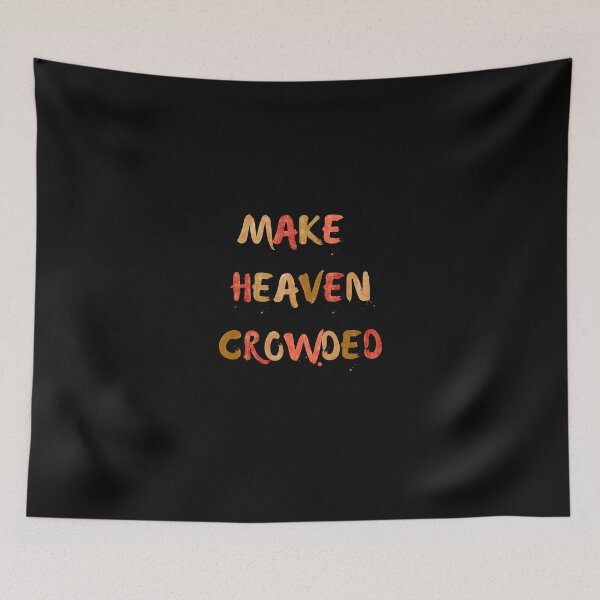 Item preview, Make Heaven Croweded, Christian Inspired Typography designed and sold by Our Bible Journey.