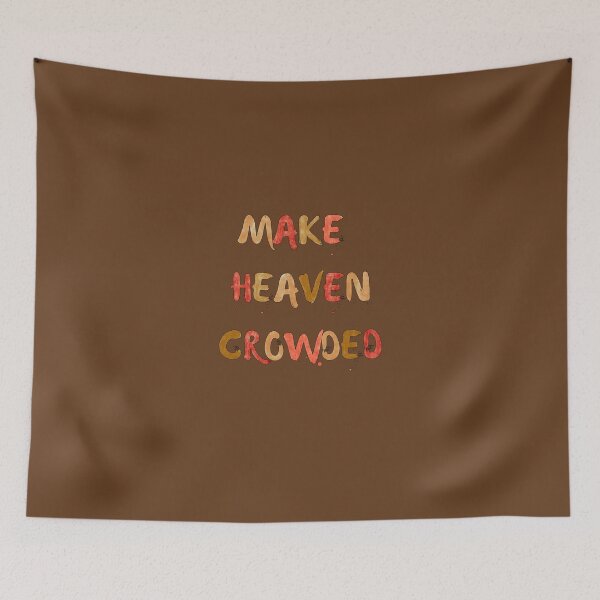 Item preview, Make Heaven Croweded, Christian Inspired Typography designed and sold by Our Bible Journey.