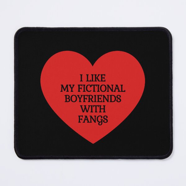 Item preview, I like my fictional boyfriends with fangs designed and sold by Megurix.
