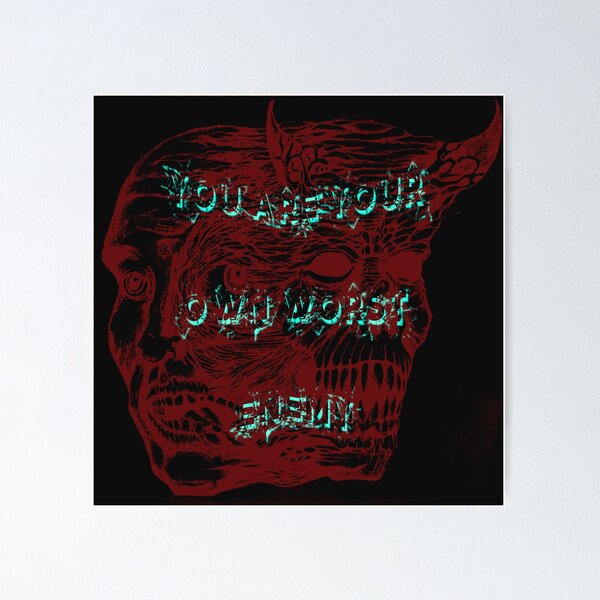 Item preview, You Are Your Own Worst Enemy designed and sold by Bad-Endorfins.