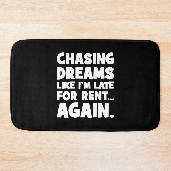 Item preview, Chasing Dreams Like I’m Late for Rent Again, Funny Success designed and sold by chantastical.