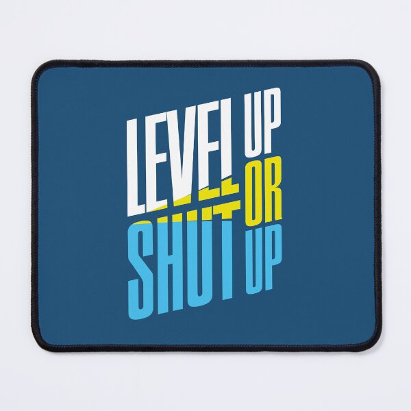 Item preview, Level Up or Shut Up designed and sold by BestRebel.