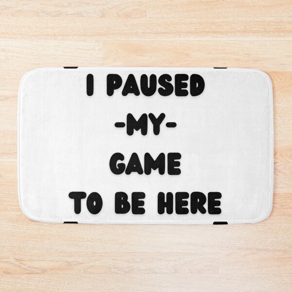 Item preview, I Paused My Game to Be Here Graphic Tees Men Gaming Gamer Novelty Funny T Shirt designed and sold by Dazzling15.