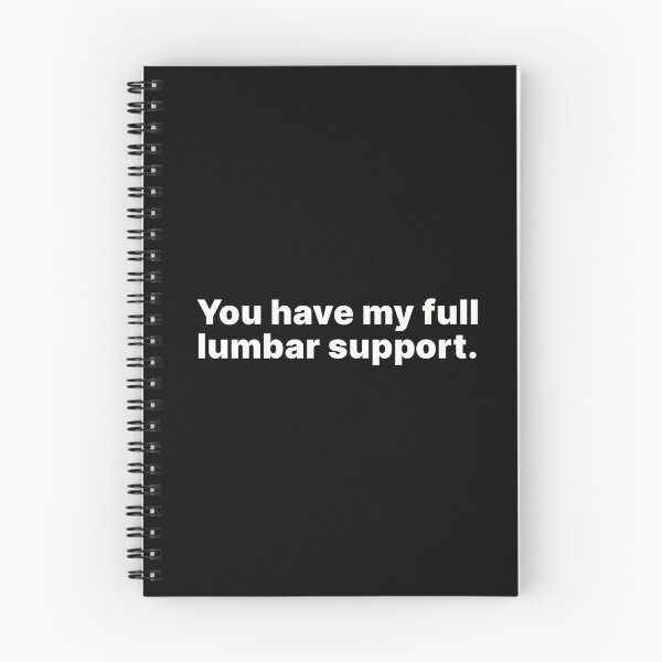 Item preview, You have my full lumbar support | White text designed and sold by ThingsOnTees.