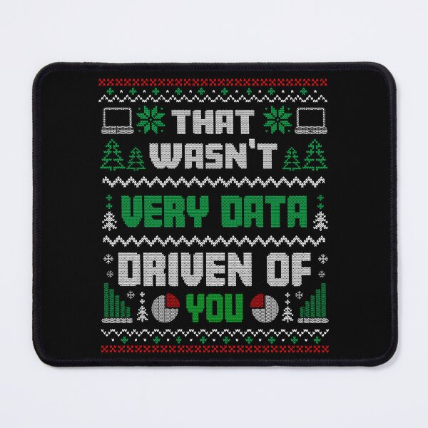 Item preview, That Wasn't Very Data-Driven of You Ugly Christmas - Funny Data Driven Christmas Holiday designed and sold by JUSTBEELEGANT.