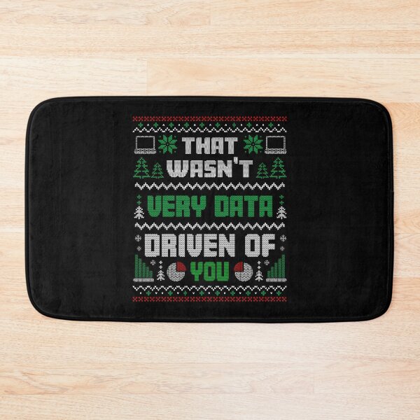 Item preview, That Wasn't Very Data-Driven of You Ugly Christmas - Funny Data Driven Christmas Holiday designed and sold by JUSTBEELEGANT.