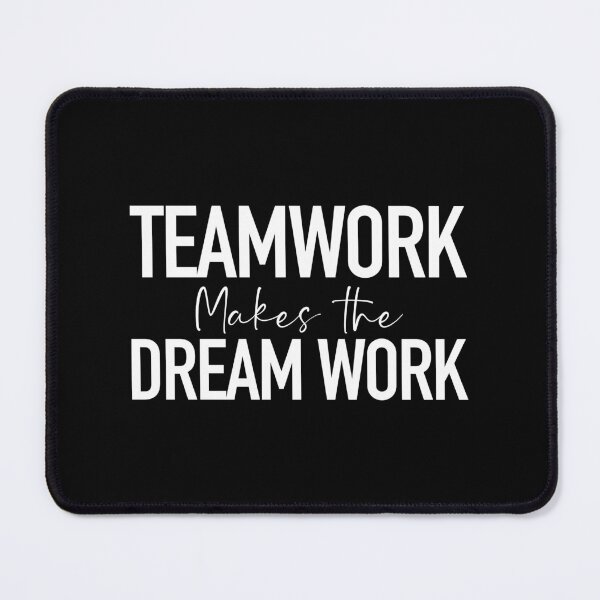 Item preview, Teamwork makes the Dreamwork designed and sold by egrubbs.