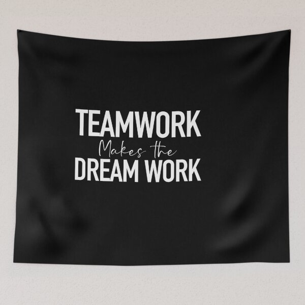 Item preview, Teamwork makes the Dreamwork designed and sold by egrubbs.