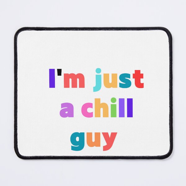 Item preview, I'm just a chill guy  designed and sold by SNOW WHITE.