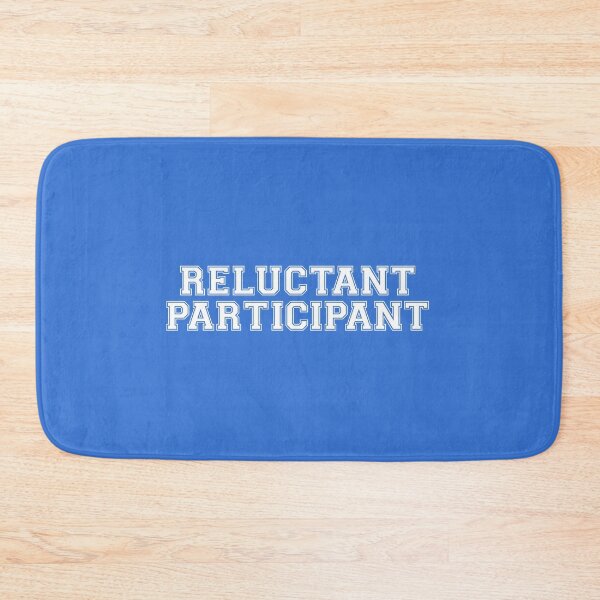 Item preview, Reluctant Participant designed and sold by johnnybuzt.