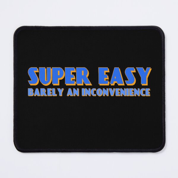 Item preview, Super Easy Barely An Inconvenience inteligent designed and sold by CreatedbyJR.