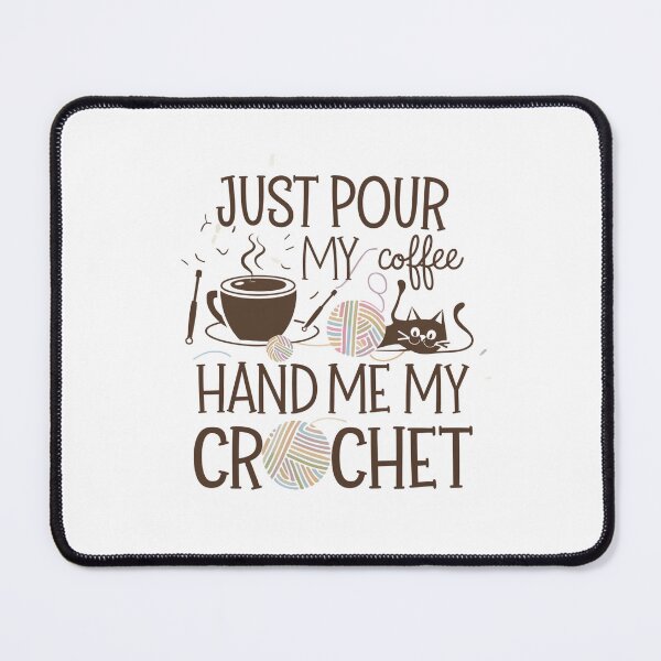 Item preview, Just Pour Me My Coffee Hand Me My Crochet Funny  designed and sold by Mateusz Majcherek.