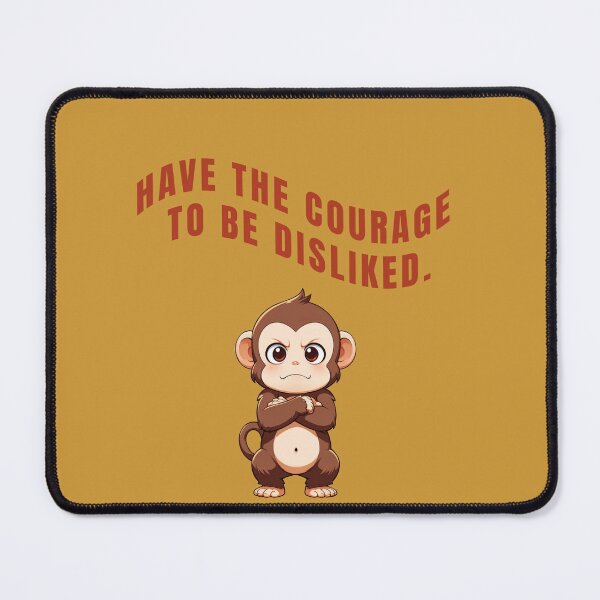 Item preview, Have the courage to be disliked designed and sold by La Loca.