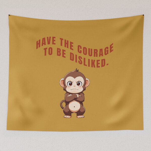 Item preview, Have the courage to be disliked designed and sold by La Loca.