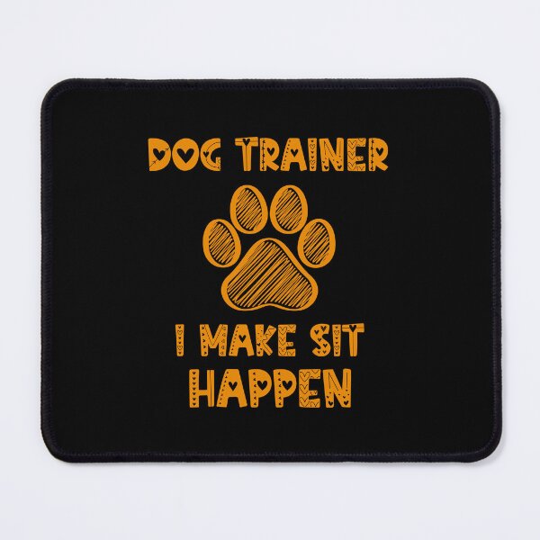 Item preview, Dog Trainer I Make Sit Happen Funny Pun Gift For A Dog Lover - Brown designed and sold by IT-Express.