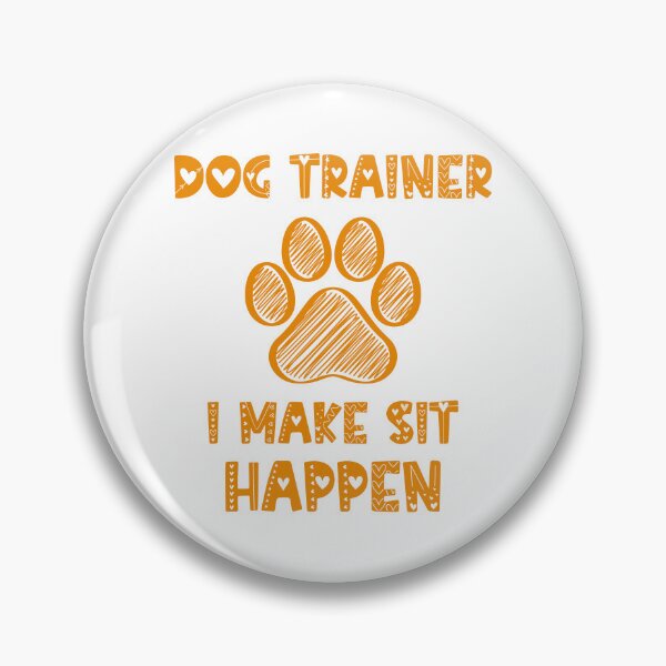 Item preview, Dog Trainer I Make Sit Happen Funny Pun Gift For A Dog Lover - White designed and sold by IT-Express.
