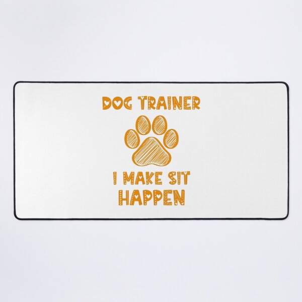 Item preview, Dog Trainer I Make Sit Happen Funny Pun Gift For A Dog Lover - White designed and sold by IT-Express.