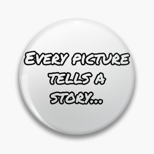 Item preview, Every picture tells a story designed and sold by WillMors.