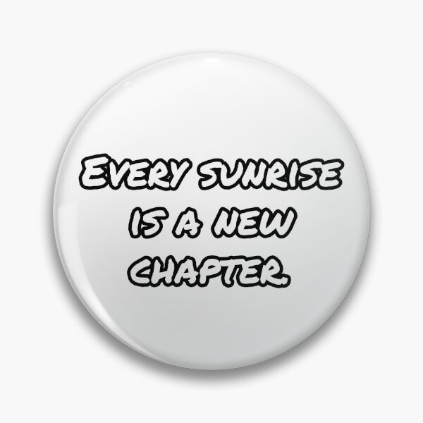 Item preview, Every sunrise is a new chapter designed and sold by WillMors.