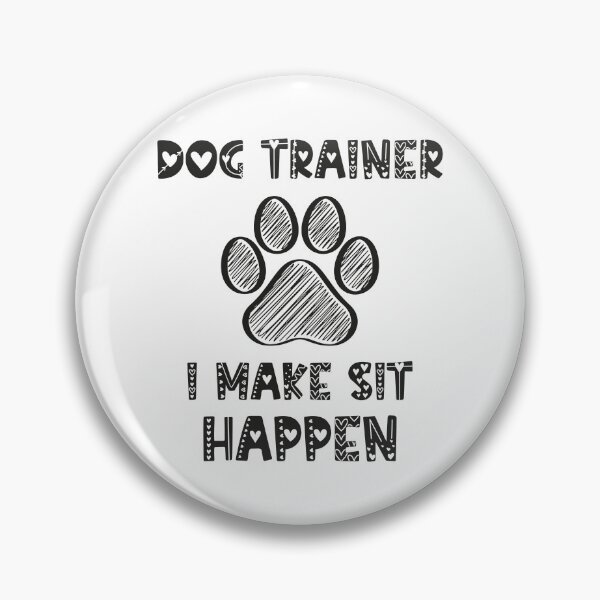 Item preview, Dog Trainer I Make Sit Happen Funny Pun Gift For A Dog Lover - Black designed and sold by IT-Express.