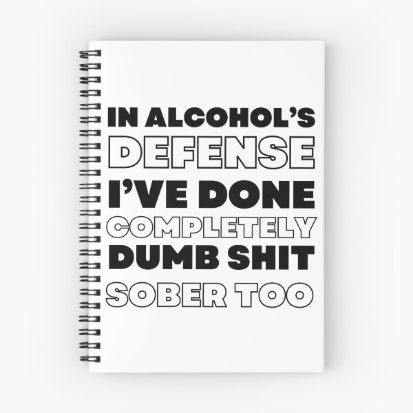 Item preview, In Alcohol's Defense I've Done Completely Dumb Shit Sober Too. Funny Alcohol Inspired Design for Every Party Lover designed and sold by That Cheeky Tee.