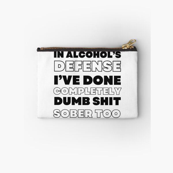 Item preview, In Alcohol's Defense I've Done Completely Dumb Shit Sober Too. Funny Alcohol Inspired Design for Every Party Lover designed and sold by That Cheeky Tee.
