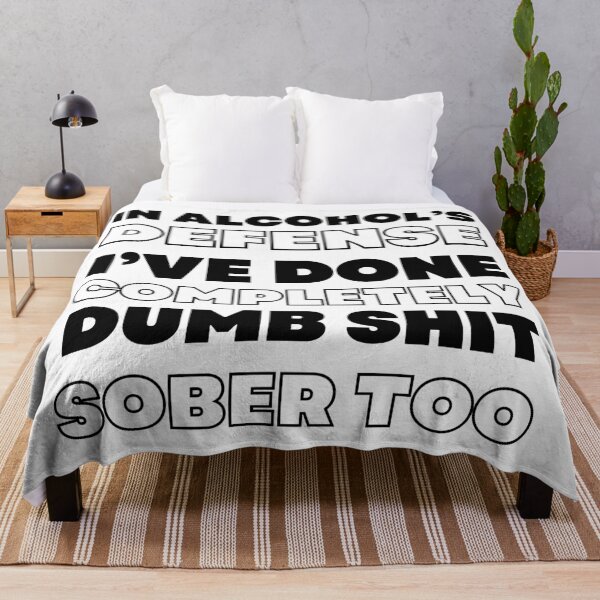 Item preview, In Alcohol's Defense I've Done Completely Dumb Shit Sober Too. Funny Alcohol Inspired Design for Every Party Lover designed and sold by That Cheeky Tee.