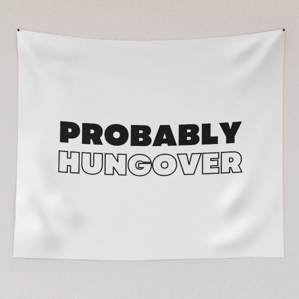 Item preview, Probably Hungover. Funny Alcohol Inspired Design for Every Party Lover designed and sold by That Cheeky Tee.