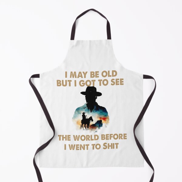Item preview, I May Be Old But I Got To See The World Before It Went To Shit WH - Rodeo Cowboy Cowgirl Quotes designed and sold by Smix Pixels.