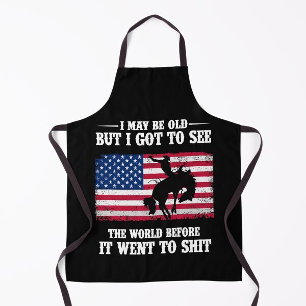 Item preview, I May Be Old But I Got To See The World Before It Went To Shit - Rodeo Cowboy Cowgirl Quotes designed and sold by Smix Pixels.