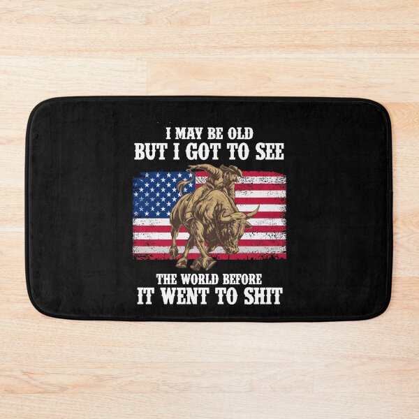 Item preview, I May Be Old But I Got To See The World Before It Went To Shit - Rodeo Cowboy Cowgirl Quotes designed and sold by Smix Pixels.