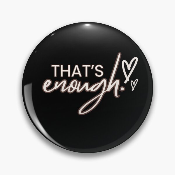 Item preview, That's Enough designed and sold by dtbus79.