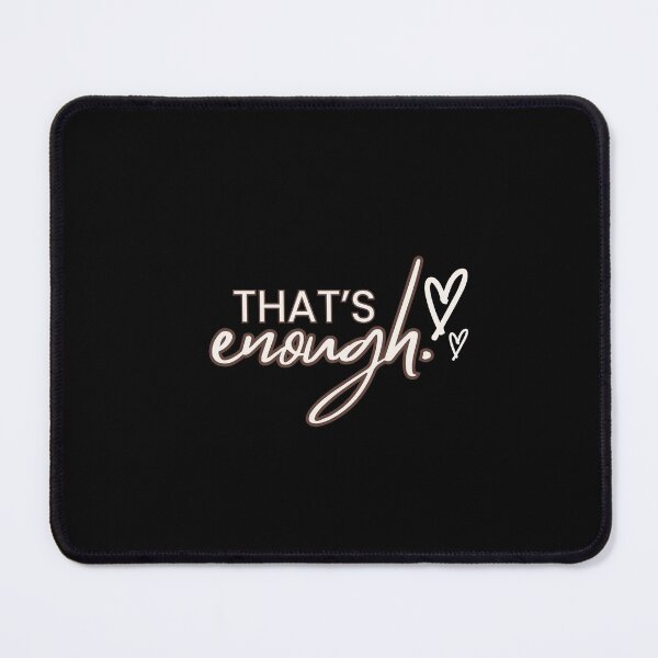 Item preview, That's Enough designed and sold by dtbus79.