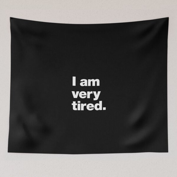Item preview, I am very tired. designed and sold by chestify.
