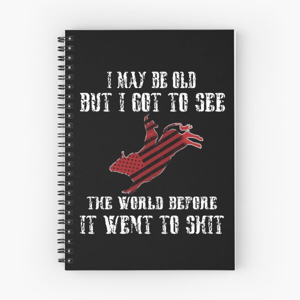 Item preview, I May Be Old But I Got To See The World Before It Went To Shit - Rodeo Cowboy Cowgirl Quotes designed and sold by Smix Pixels.