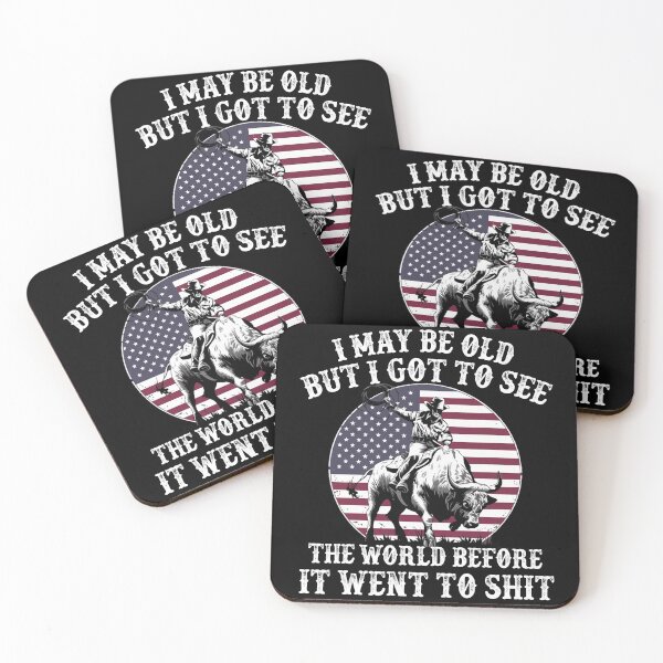 Item preview, I May Be Old But I Got To See The World Before It Went To Shit - Rodeo Cowboy Cowgirl Quotes designed and sold by Smix Pixels.