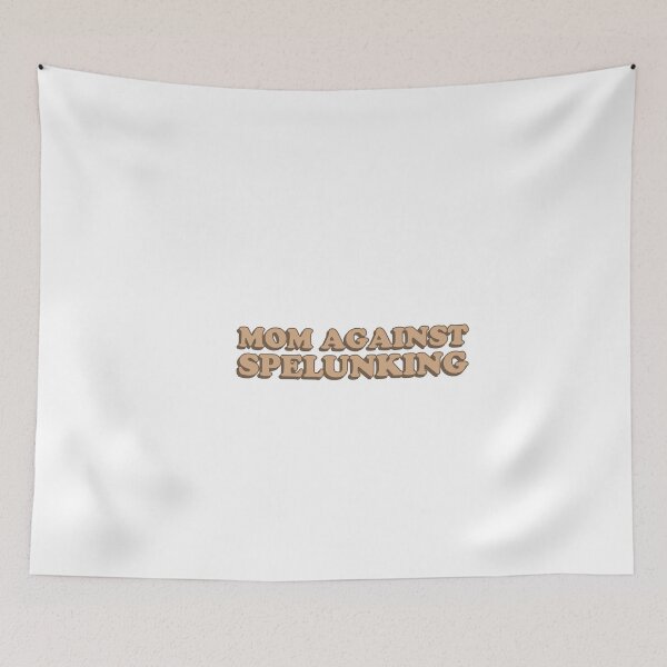 Item preview, mom against spelunking designed and sold by wordswithfonts.