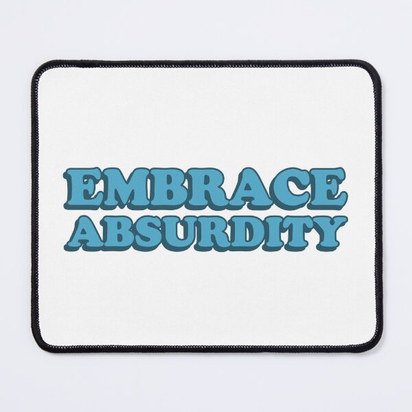Item preview, embrace absurdity designed and sold by wordswithfonts.