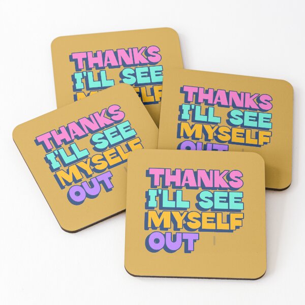 Item preview, Thanks I'll See Myself Out funny quote designed and sold by stuffaf.