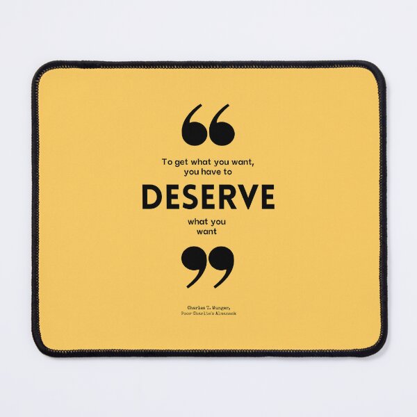 Item preview, Charlie Munger Quote, To Get What You Want you have to Deserve What You Want designed and sold by VarnaChitra.
