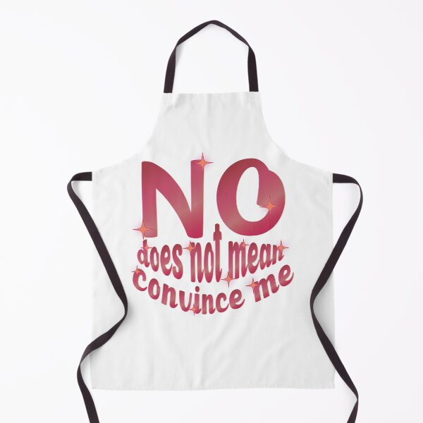 Item preview, No Does Not Mean Convince Me designed and sold by calliew1217.