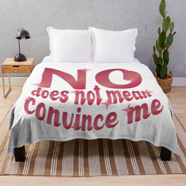 Item preview, No Does Not Mean Convince Me designed and sold by calliew1217.