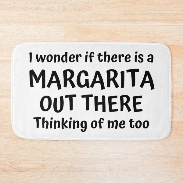 Item preview, I Wonder If There Is A Margarita Out There Thinking Of Me Too. Funny Alcohol Inspired Design for Every Party Lover designed and sold by That Cheeky Tee.